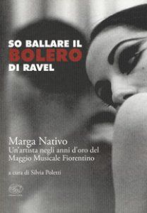 Libro Marga Nativo - Libro Marga Nativo - So Ballare il Bolero di Ravel - Biografia